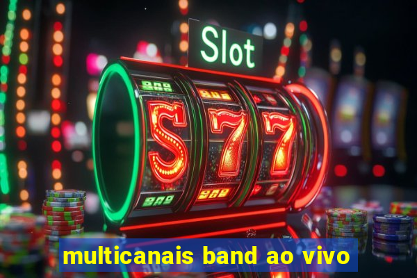 multicanais band ao vivo